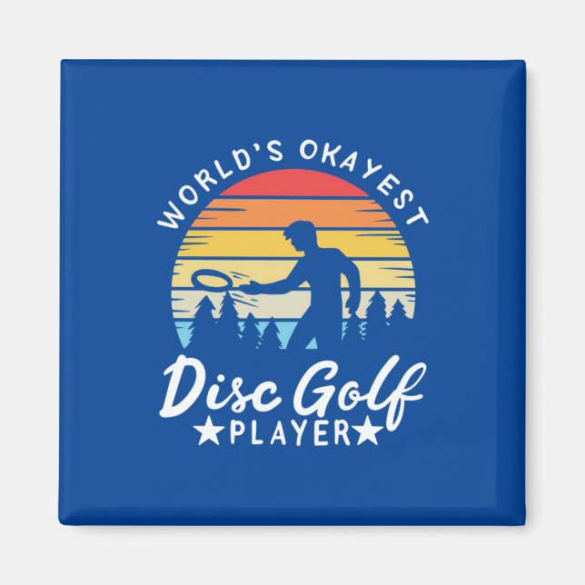 World Okayest Disc Golf Player Magnet (Front)