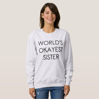 World Okayest Sister Funny Shirt
