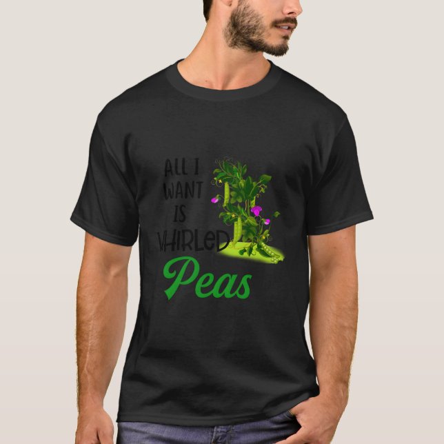 World Peace All I Want Is Whirled Peas T-Shirt (Front)