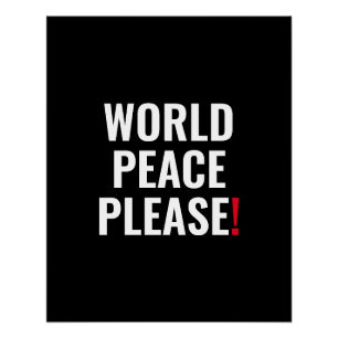 World peace please black white red no war protest poster