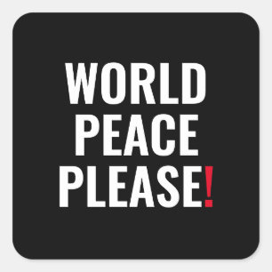 World peace please black white red no war protest square sticker