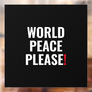 World peace please black white red no war window cling