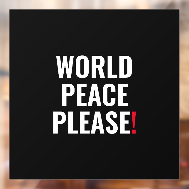 World peace please black white red no war window cling (Sheet 2)