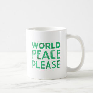 World Peace Please Coffee Mug
