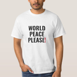 World peace please white black red no war protest T-Shirt