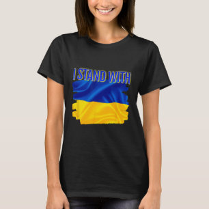 World Peace Support Ukrainian Flag I Stand With Uk T-Shirt