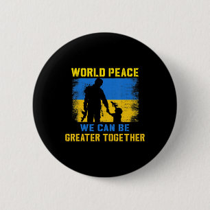 World Peace We Can Be Greater Together I Stand Wit 6 Cm Round Badge