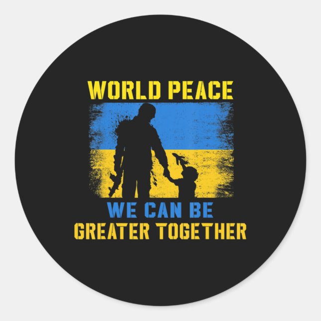 World Peace We Can Be Greater Together I Stand Wit Classic Round Sticker (Front)