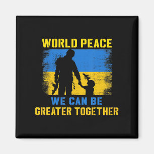 World Peace We Can Be Greater Together I Stand Wit Magnet