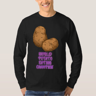 World Potato Eating Champion T-Shirt