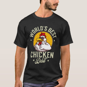 World s Best Chicken Dad Hen Chicken Dad T-Shirt