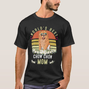 World´S Best Chow Chow Mom Dog Mama Funny T-Shirt