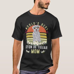 World´S Best Coton De Tulear Mum Dog Mama Funny T-Shirt