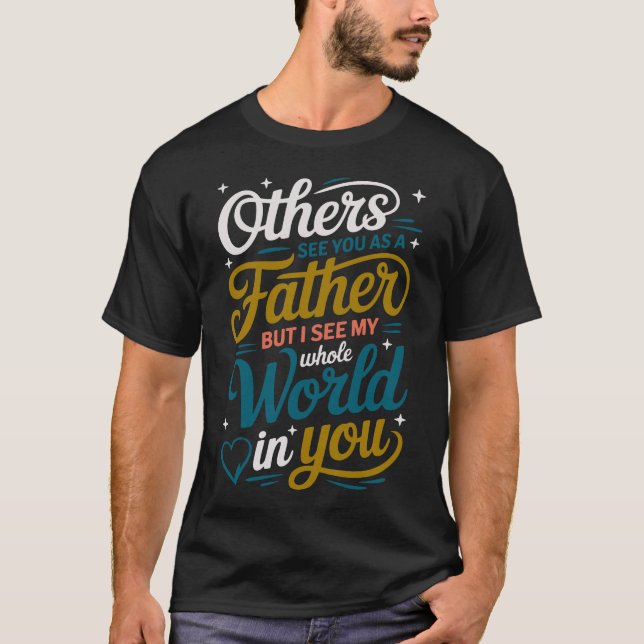 World’s Best Dad Mine – Heartfelt Father’s Day Gif T-Shirt (Front)