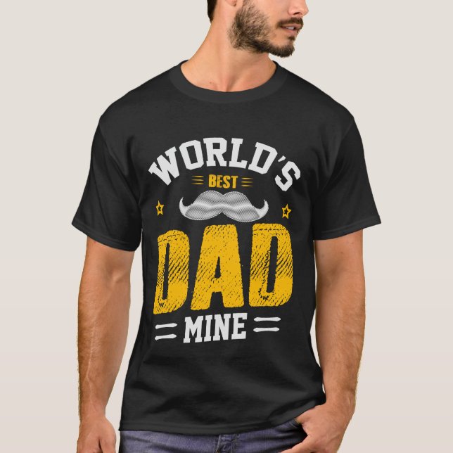 World’s Best Dad Mine – Heartfelt Father’s Gifts T-Shirt (Front)