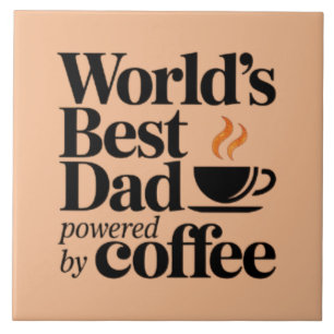 World’s Best Dad Powered by Coffee Father's day  Tile
