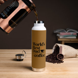 World’s Best Dad Powered by Coffee Father's day  Water Bottle