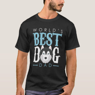 World S Best Dog Dad Husky Face Blue White For Me T-Shirt