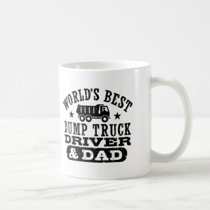 World’s Best Dump Truck Driver And Dad Coffee Mug