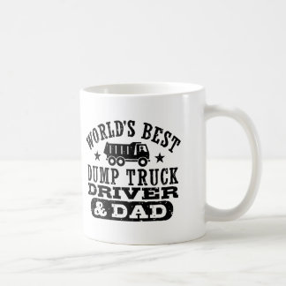 World’s Best Dump Truck Driver And Dad Coffee Mug