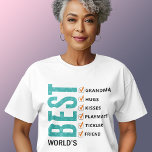 World’s Best Grandmother Checklist T-Shirt<br><div class="desc">Show your grandmother the love and appreciation she deserves on Mother’s Day,  Christmas,  her birthday,  or any day with this customisable t-shirt that features typography that says,  “World’s Best Grandma, ” a checklist,  and six text areas that can be customised to fit your gift giving needs.</div>