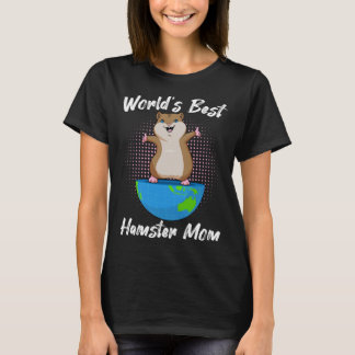 World S Best Hamster Mom T-Shirt