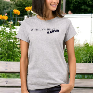 World’s Best Karen Funny Sarcastic Karen T-Shirt
