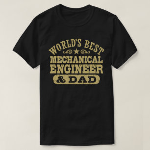 World’s Best Mechanical Engineer and Dad T-Shirt