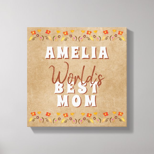 World`s Best Mum Flowers Floral Rustic Beige Canvas Print (Front)