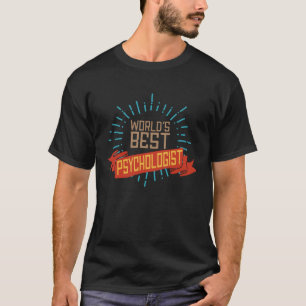 World s best psychologist Profession career worker T-Shirt