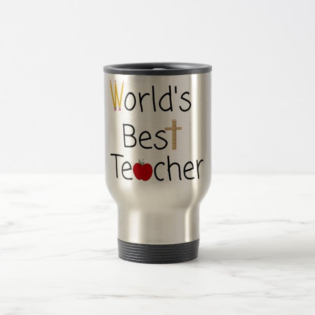 World’s Best Teacher Cool School Supplies Travel Mug (Center)