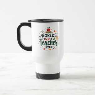 World’s Best Teacher Ever – Personalised  Travel Mug