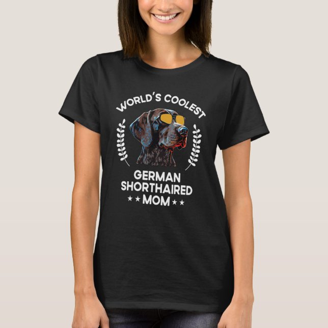 World s Coolest Dog Mum Mama  German Shorthaired P T-Shirt (Front)