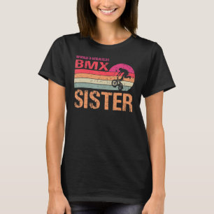 World S Greatest Bmx Sister Vintage Mother S Day T-Shirt