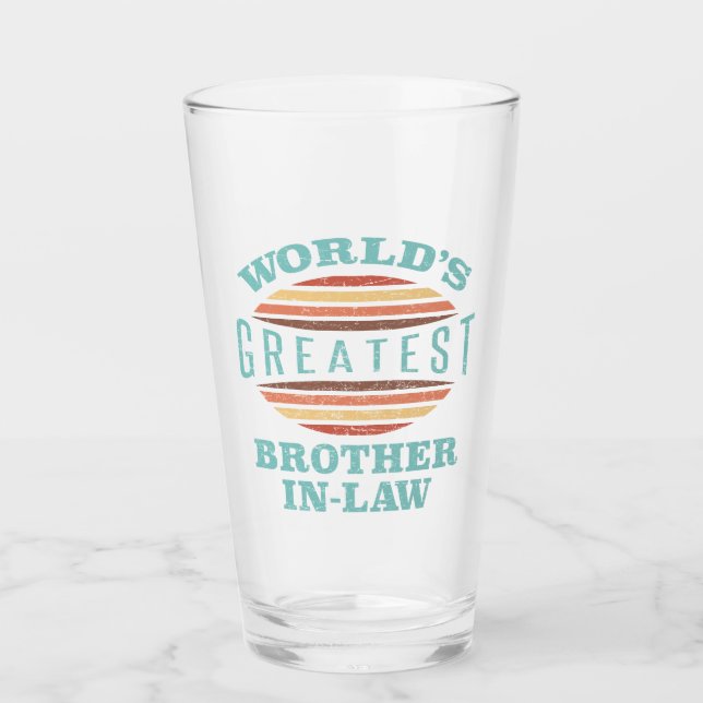 World’s Greatest Brother-In-Law Glass (Front)