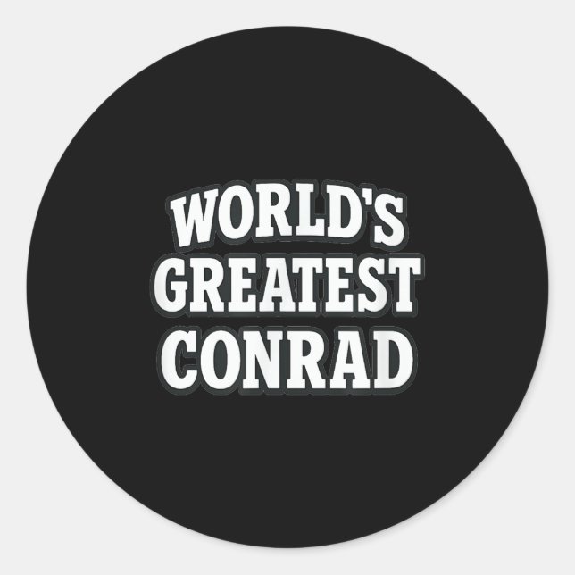 World’s Greatest Conrad – Custom Funny Gift  Classic Round Sticker (Front)