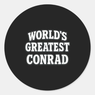 World’s Greatest Conrad – Custom Funny Gift Classic Round Sticker
