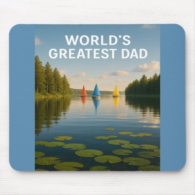 World’s Greatest Dad – Sailboat Serenity Edition Mouse Mat (Front)