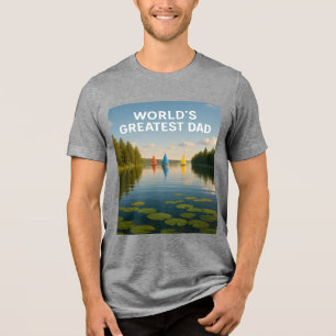 World’s Greatest Dad – Sailboat Serenity Edition Tri-Blend Shirt