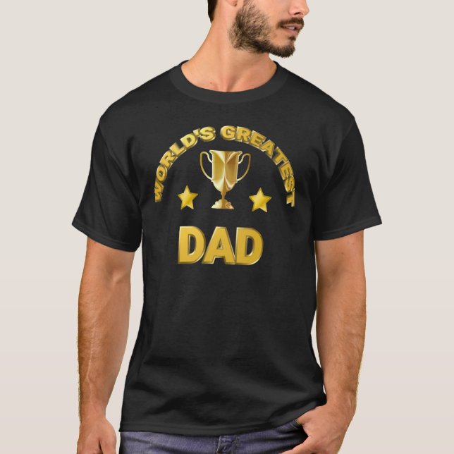 World’s Greatest Dad T-Shirt (Front)