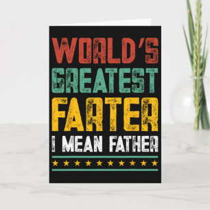 World&#; s Greatest Farter I Mean Father Fathers D Card