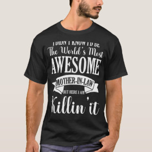World S Most Awesome Mother In Law Funny Proud Bes T-Shirt