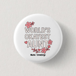 World’s Okayest Aunt Funny Mother’s Day Gift 3 Cm Round Badge