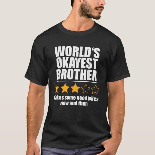 World s Okayest Brother Funny Humour  T-Shirt (Front)