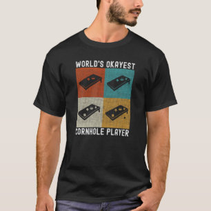 World s Okayest Cornhole Player Funny Corn Hole T  T-Shirt