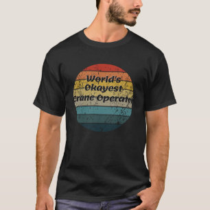 World s Okayest Crane Operator Vintage Sunset 60s T-Shirt
