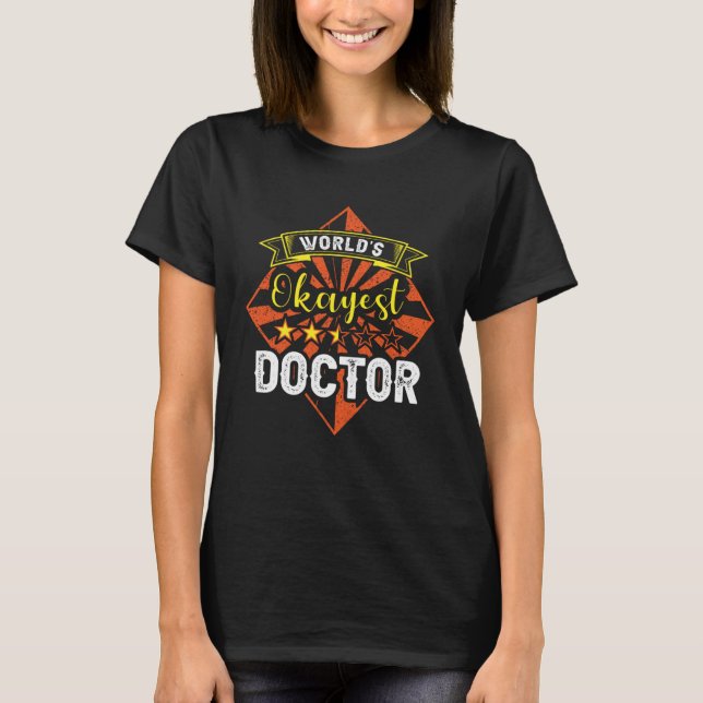 World s Okayest Doctor Nurse Nursing Top Cure Surg (Front)