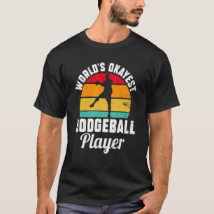 World´s Okayest Dodgeball Player Retro Dodge Ball T-Shirt