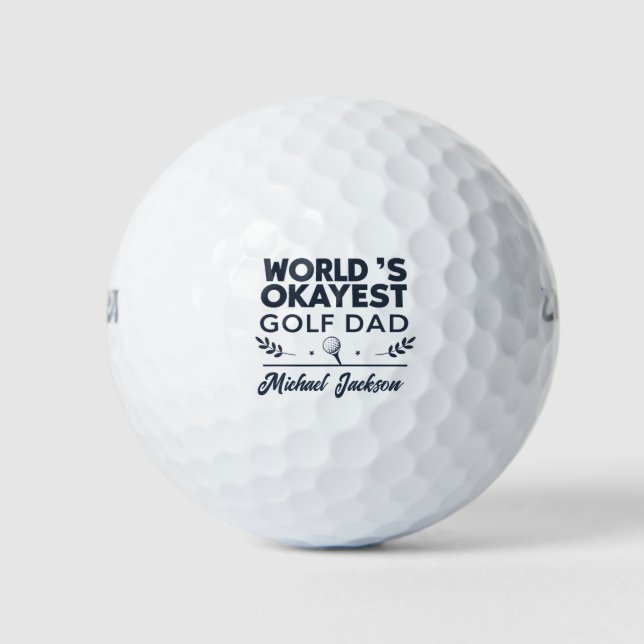 World’s Okayest Golf Dad Custom Name Design Balls (Front)
