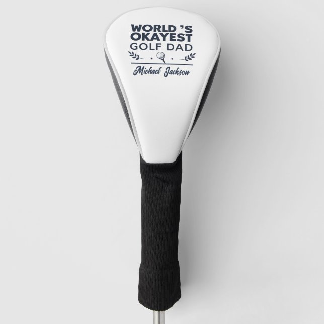 World’s Okayest Golf Dad Custom Name Design Head Cover (Front)